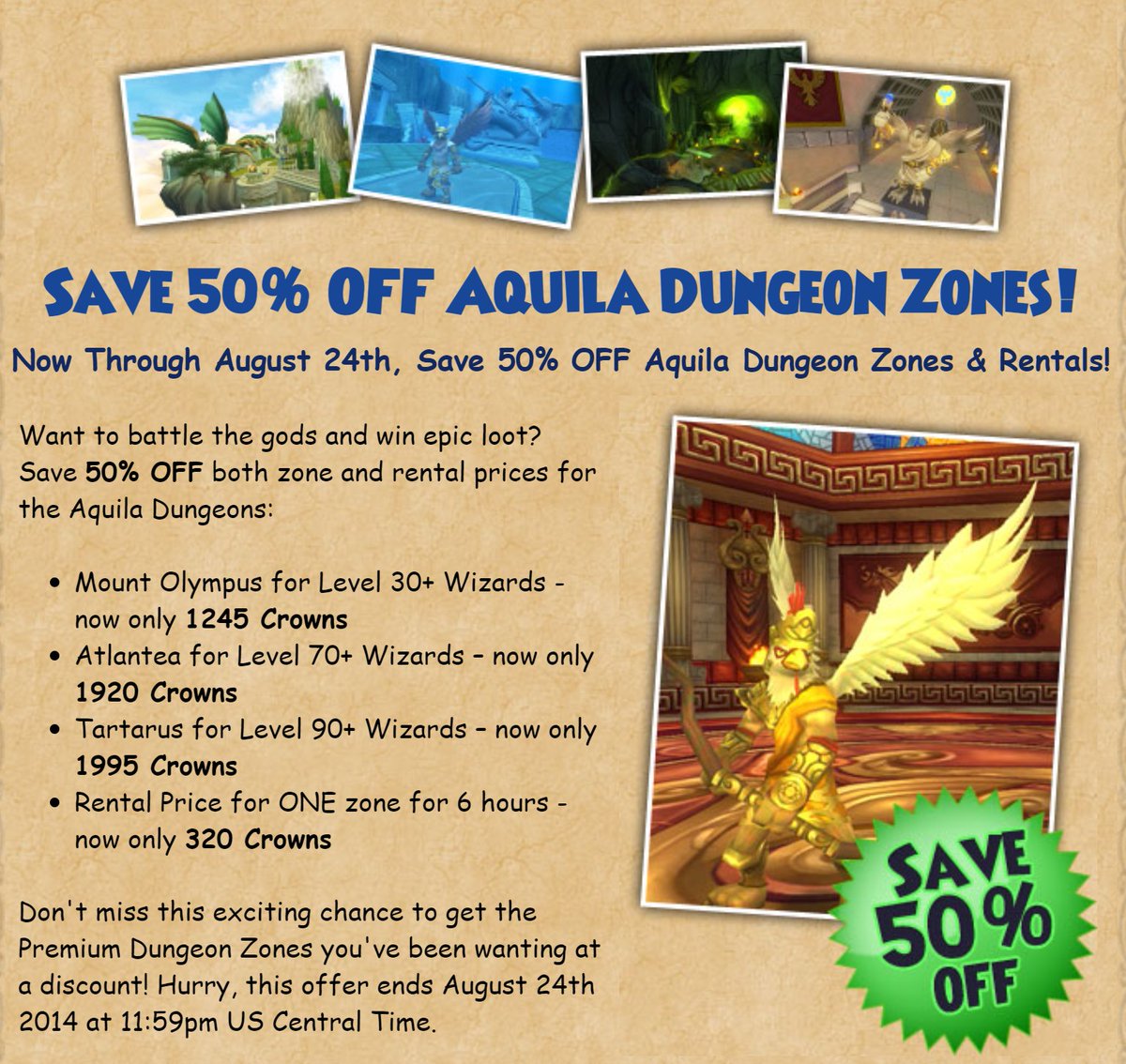 Wizard101 Tidbit #4
Did you know, that from January 10th-12th &amp; July 18th-20th of 2014 <a href="/Wizard101/">Wizard101</a> offered a very unique type of sale? All of Wizard City's zones were offered at 50% Off for those 3 days.

Bonus Tidbit: This same 50% Off sale was also offered for Aquila from August