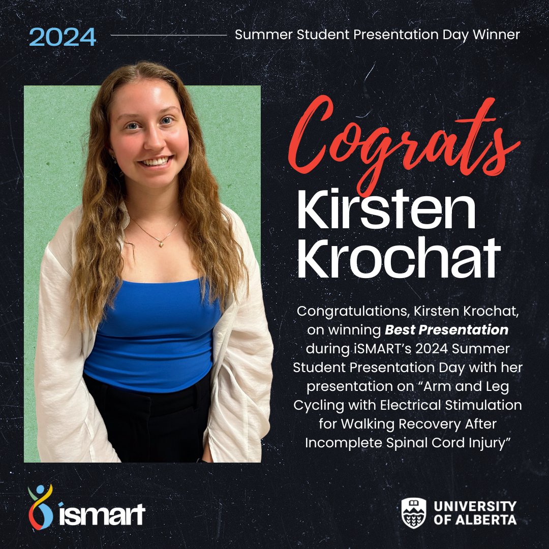 Congratulations to Kirsten Krochat on winning Best Presentation during iSMART’s 2024 Summer Student Presentation Day with her presentation on “Arm and Leg Cycling with Electrical Stimulation for Walking Recovery After Incomplete Spinal Cord Injury” 🏆✨