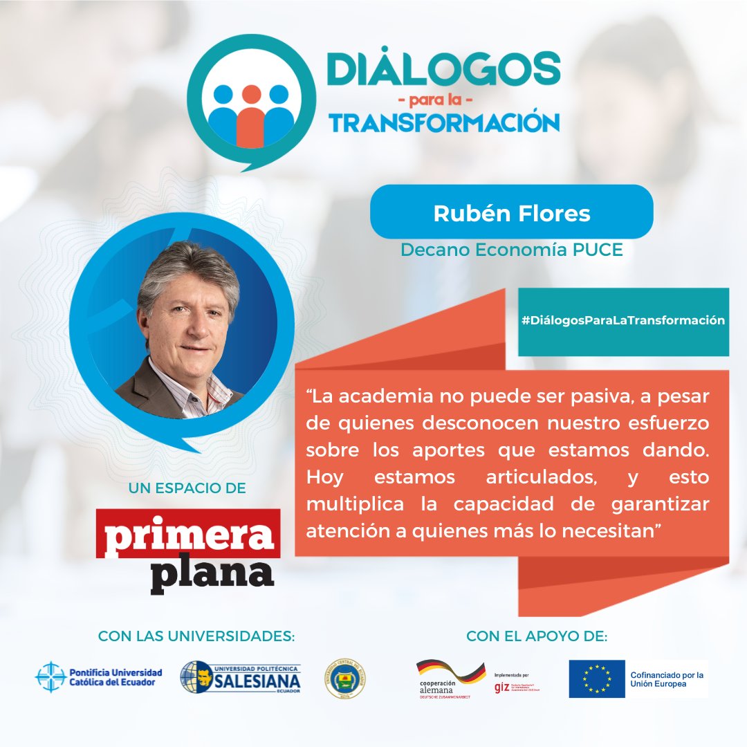 PrimeraPlanaECU's tweet photo. En #DiálogosParaLaTranformación, @RubenFloresEc, Decano de Economía de la @PUCE_Ecuador aseguró que la Academia ha venido brindando constantes aportes con respecto a los problemas estructurales de la sociedad. Flores señaló que estos aportes están pensados en beneficio de sectores con mayor necesidad y que han sido más vulnerados
