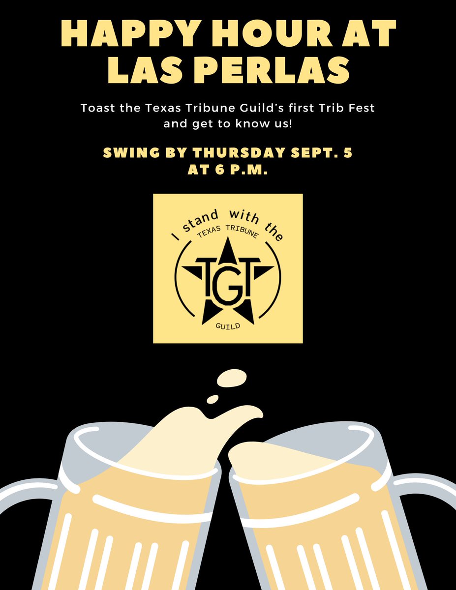 texastribguild's tweet image. We’re excited for our first Texas Tribune Festival as unionized staff members! If you’re around and want to learn more about the Texas Tribune Guild’s work and priorities, join us for a happy hour on Thursday, Sept. 5 at Las Perlas at 6 p.m.
