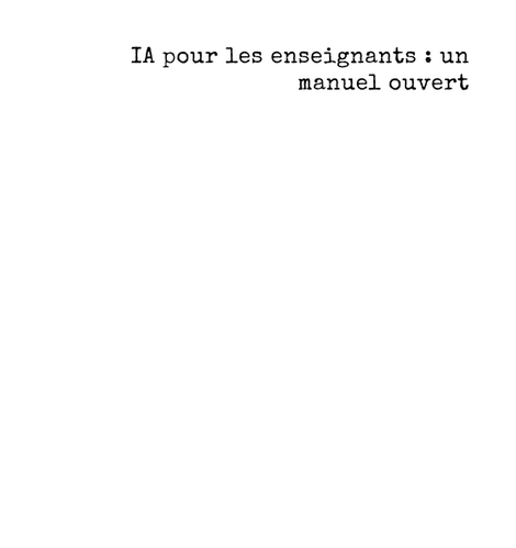 Je vous invite à découvrir (ou redécouvrir!) le livre «IA pour les enseignants : un manuel ouvert», un guide complet pour les éducateurs souhaitant intégrer l'intelligence artificielle dans leur enseignement
tinyurl.com/4ey8h62x
@Colin de la Higuera @Jotsna Iyer <a href="/Guerin/">Max</a>