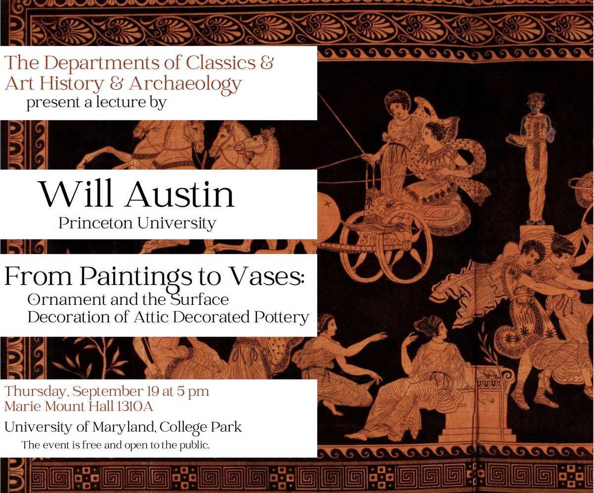UMD Classics (@umdclassics) on Twitter photo Please join us on Thursday, September 19th for a talk by Will Austin, Princeton PhD student and graduate of our very own MA program! Will's talk is entitled "From Paintings to Vases: Ornament and the Surface Decoration of Attic Decorated Pottery." Come one, come all! Please join us on Thursday, September 19th for a talk by Will Austin, Princeton PhD student and graduate of our very own MA program! Will's talk is entitled "From Paintings to Vases: Ornament and the Surface Decoration of Attic Decorated Pottery." Come one, come all!
