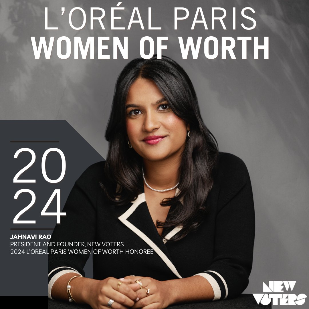 <a href="/LOrealParisUSA/">L'Oréal Paris USA</a> has named New Voters President and Founder, <a href="/jahnavisrao/">jahnavi</a>, as one of ten Women of Worth honorees! Through her recognition, we have been awarded a $25,000 grant to support our work. Learn more at WomenofWorth.com. #LOrealParisWomenofWorth #LOrealParisPartner