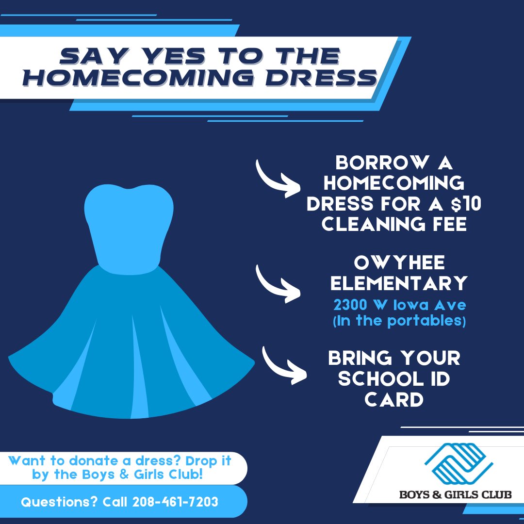 Know anyone who would rather borrow than buy? The Boys &amp; Girls Club of Canyon County has over 400 Homecoming dresses to choose from size 0 - 24.  No school boundaries, we just need a school ID card &amp; $10 cleaning fee!

Dates &amp; times this week!
Sept  5th 5-7:30pm
Sept 7th  9-12pm