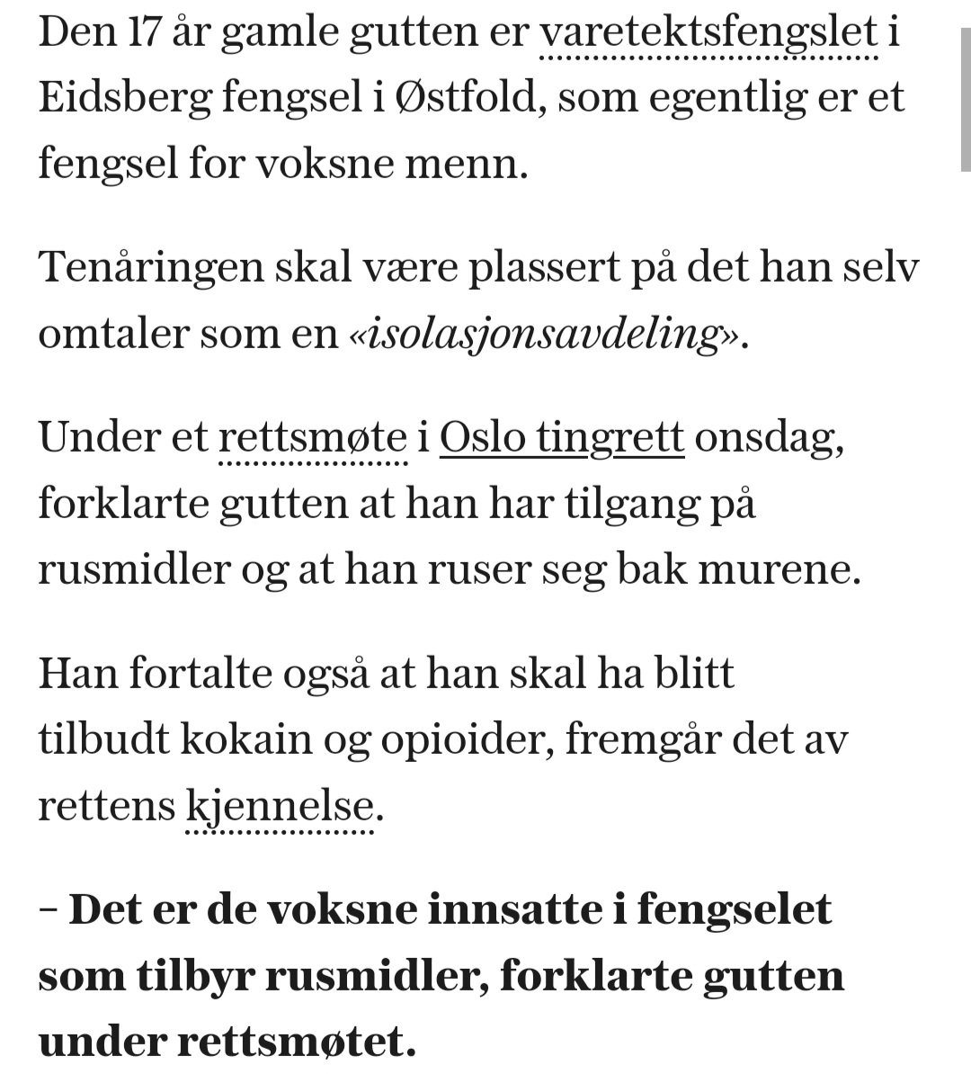 @dagfinnhessenp Saken illustrerer jo også det i praksis meningsløse ved nullvisjonen; enkel tilgang til ulovlige rusmidler på isolasjonsavdeling i fengsel.