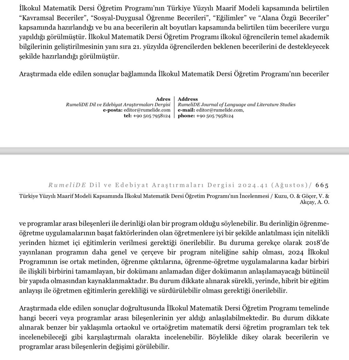 Nasıl yazacağımı da bilemedim. Maarif model matematik ilkokul programının incelenmesine yönelik bir “akademik” makale yayınlanmış. Başvurusu 12 Haziran yayınlanması 21 Ağustos! MEB Maarif Modeli 27 Mayıs’ta onayladı bu nasıl olur diye baktığımda şaşırmadım.