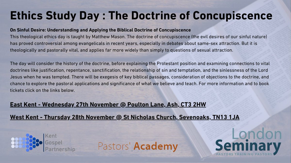 Ethics Study Day: The Doctrine of Concupiscence. Two days of excellent teaching in East &amp; West Kent with Matthew Mason from <a href="/pastorsacad/">Pastors' Academy</a>