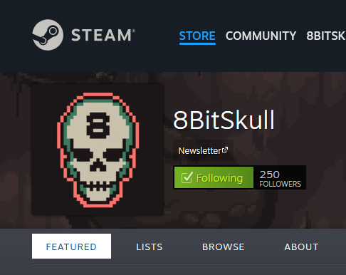 250 people have followed our Steam dev page - thank you!

Have you followed yet? 💀

Our games are fast paced with satisfying gameplay, with a focus on powerful builds. If that sounds appealing, follow us now:

store.steampowered.com/developer/8bit…

(We've got something cool in the works)