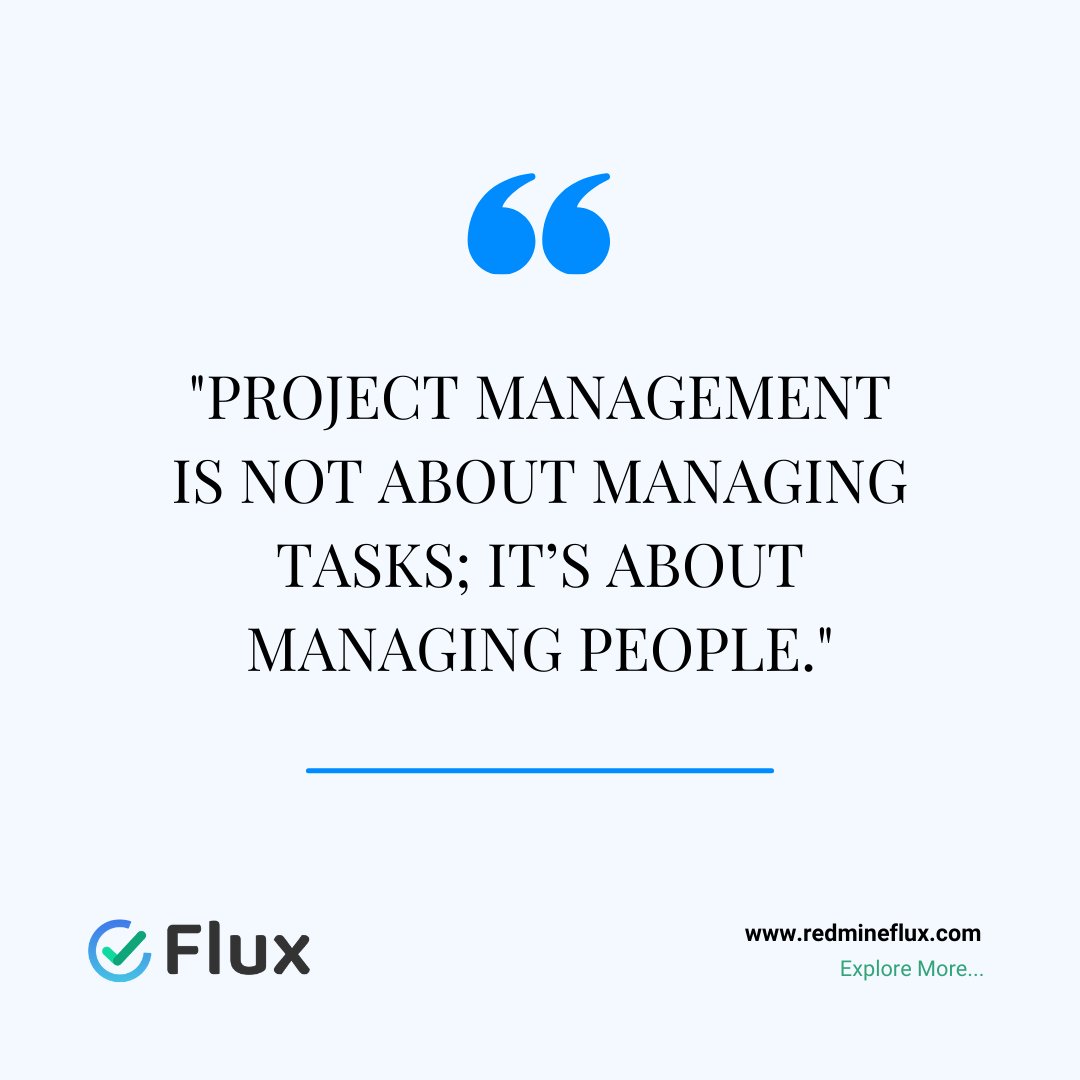 Redmine_flux's tweet image. 📢 Quote of the Week: &apos;Project management is not about managing tasks; it’s about managing people. #ProjectManagement #RedminePlugin #RedmineFlux