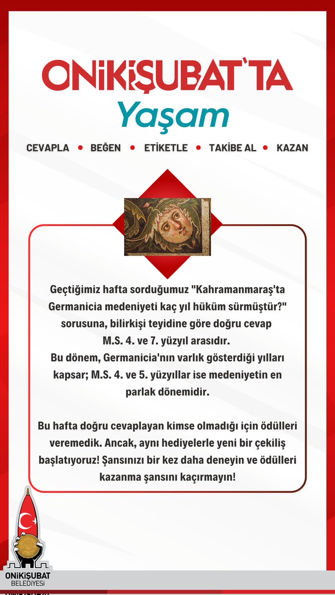 Geçtiğimiz hafta üzülerek hediyelerimizi veremedik ama şansınız bu hafta devam ediyor. 

#OnikişubattaHayat haftanın çekilişini başlatıyoruz? 

Kahramanmaraş'ın tescilli coğrafi işaretlerinden 5 tanesini yazınız. 

KATILIM ŞARTLARI?  

+++