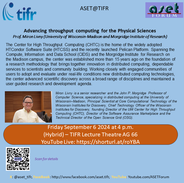 ASET_TIFR's tweet photo. ASET Colloquium on "Advancing throughput computing for the Physical Sciences" by Prof. Miron Livny (University of Wisconsin-Madison and MorgridgeInstitute of Research) on 6 Sept 2024.  YouTube Live: https://t.co/Fr4yDTMiG2 https://t.co/rDp9GodTkw
