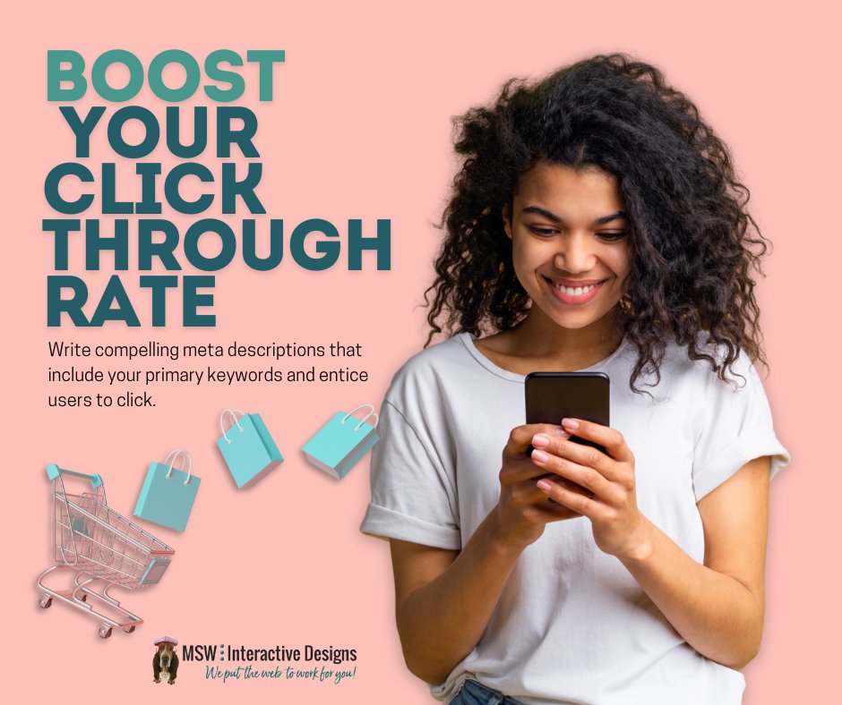 Boost Your Click-Through Rates!
Write compelling meta descriptions that include your primary keywords and entice users to click.
Visit MSWInteractiveDesigns.com for resources on writing effective meta descriptions and join our LIVE marketing training sessions.