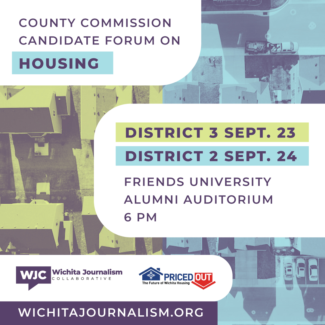 Hear from the Sedgwick County Commission candidates on housing issues at forums hosted at Friends University's Alumni Auditorium at 6 p.m. District 3 candidates Celeste Racette and Stephanie Wise - 9/23, and District 2 candidates Sarah Lopez and Jeff Blubaugh - 9/24.