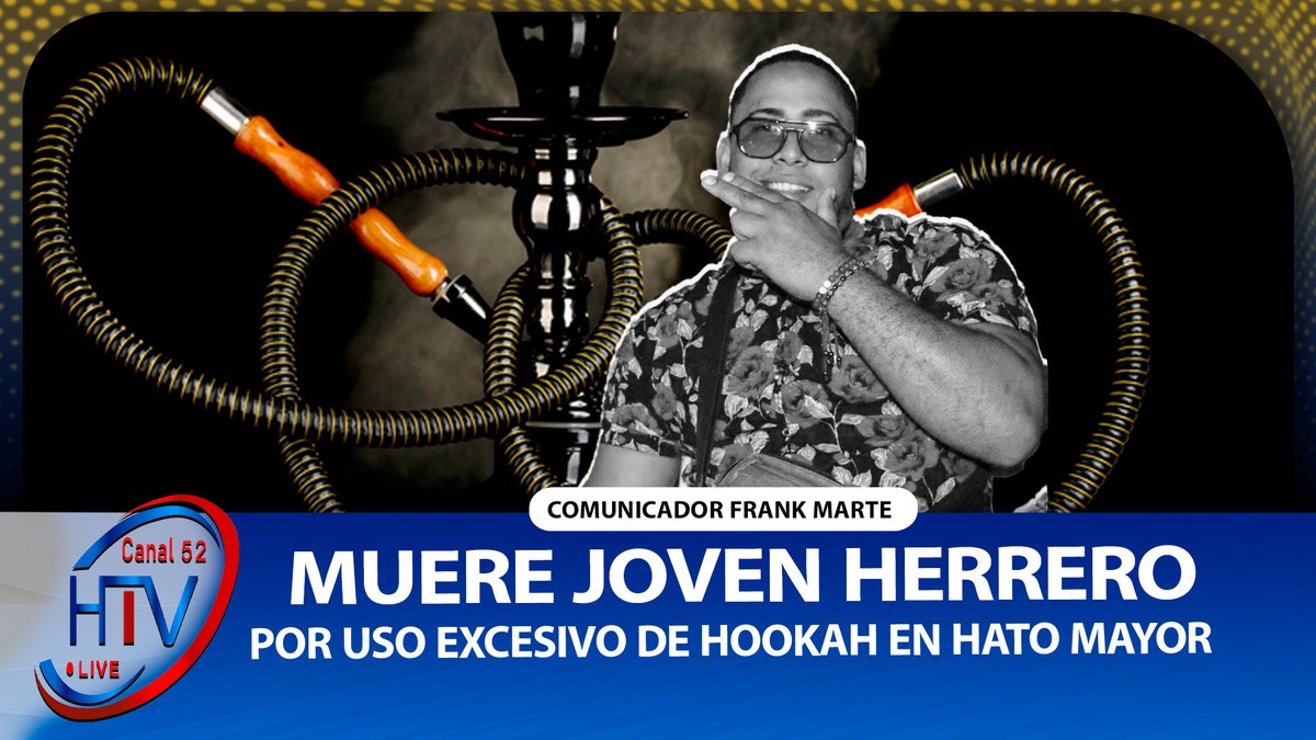 HTVLive52's tweet image. #CanalHtv | Comunicador Frank Marte: "Muere joven herrero por uso excesivo de hookah en Hato Mayor"

VIDEO EN FACEBOOK👇:
web.facebook.com/canalhtvinlive…

#hooka #cigarrillo #vaper  #HtvRedes