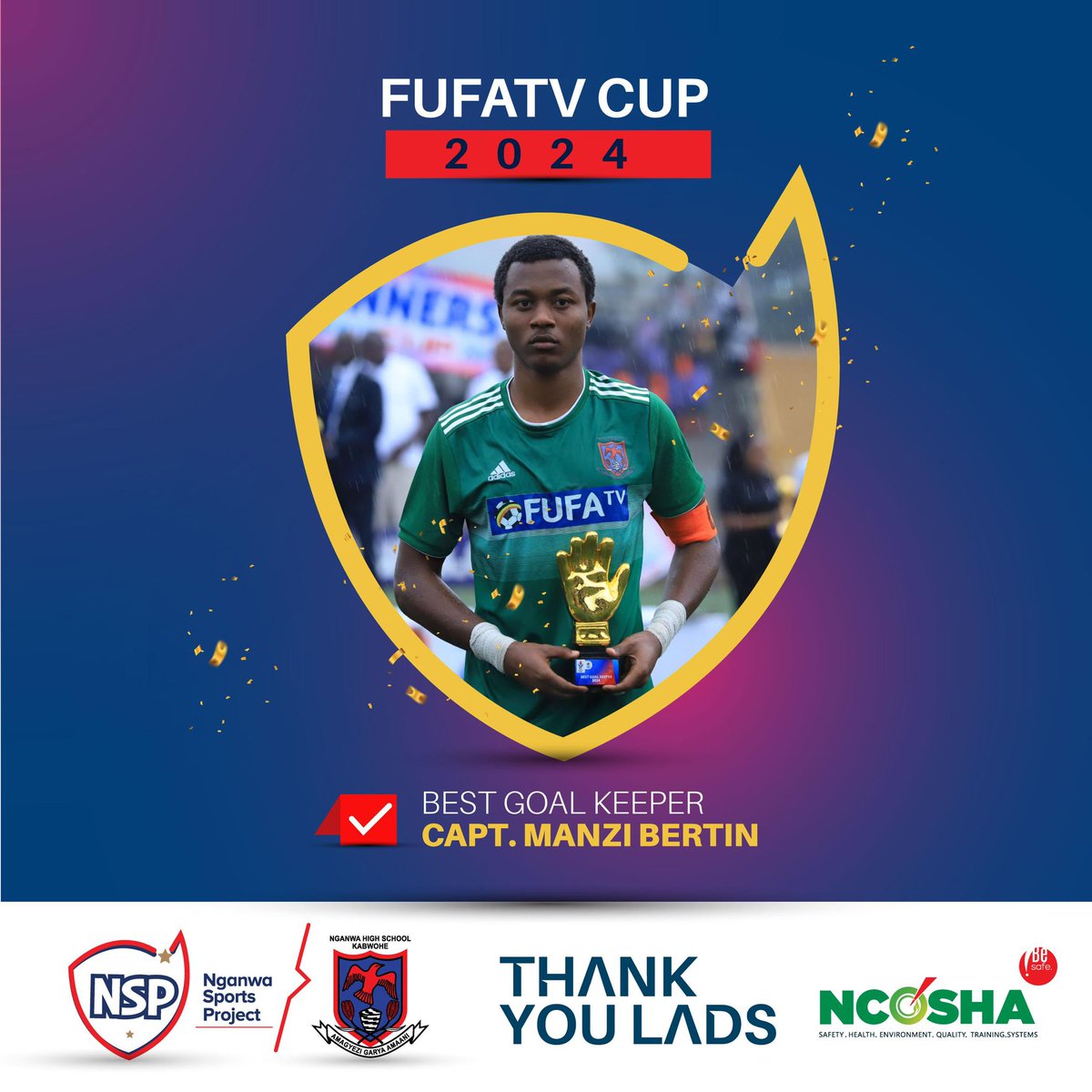 Congratulations to <a href="/Nganwa_HS/">Nganwa High School</a> for reaching the finals of the <a href="/FUFATvCup/">FUFA Tv Cup</a> and being crowned Fans' Team of the Tournament! Special shoutout to the incredible goalkeeper for winning the Golden Gloves! 
Next time better🏆
<a href="/Kateshd/">Dicksons C Kateshumbwa</a> <a href="/Thomas_Tayebwa/">Thomas Tayebwa</a> <a href="/AKasingye/">AIGP(Rtd) Asan Kasingye</a> 
#NCOSHA 
#FUFATvCup2024