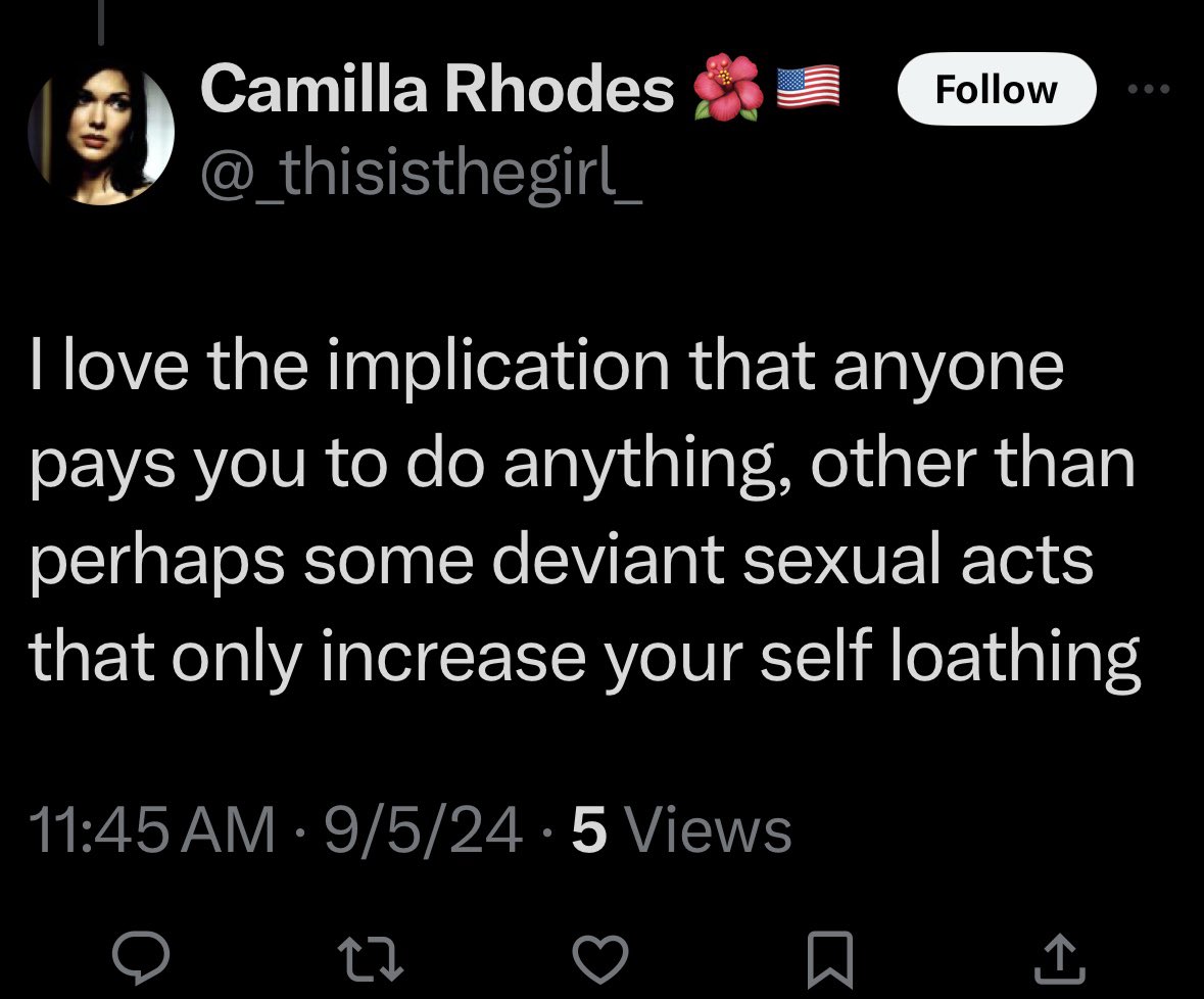 Transphobes love to say degrading shit like this to trans people. Yet here I am working in my law office right this very moment. 

They cannot stand the idea of a successful trans person. To them, we are all sexual deviants who don’t have jobs. Well Camilla, I hate to break it to