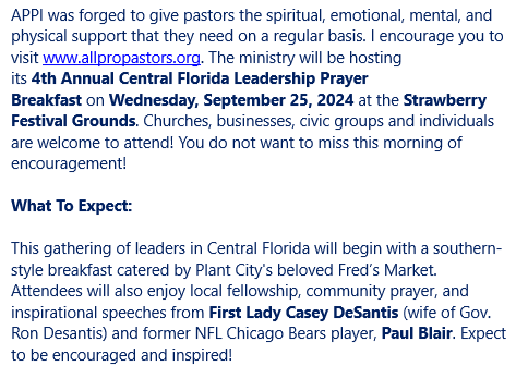 Hope you have a great week! I work with a ministry called All Pro Pastors International (APPI) and we will be hosting our upcoming 4th Annual Prayer Breakfast which will be taking place here in Plant City, FL. Many lives were changed as we had a huge turnout for the 2023 event.