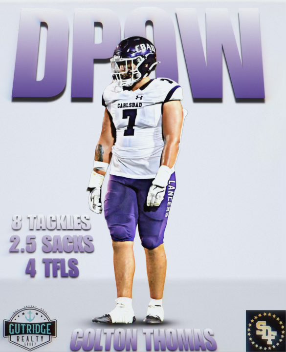 San Diego Football (@daygofootball) on Twitter photo Defensive Player of the Week brought to you by Gutridge Realty <a href="/aarongutridge/">Aaron Gutridge</a> , This week Carlsbad DE Colton Thomas is the winner he had 8 Tackles , 4.5 TFL’s and 2.5 Sacks in a big Carlsbad win over Palos Verdes . Defensive Player of the Week brought to you by Gutridge Realty <a href="/aarongutridge/">Aaron Gutridge</a> , This week Carlsbad DE Colton Thomas is the winner he had 8 Tackles , 4.5 TFL’s and 2.5 Sacks in a big Carlsbad win over Palos Verdes .