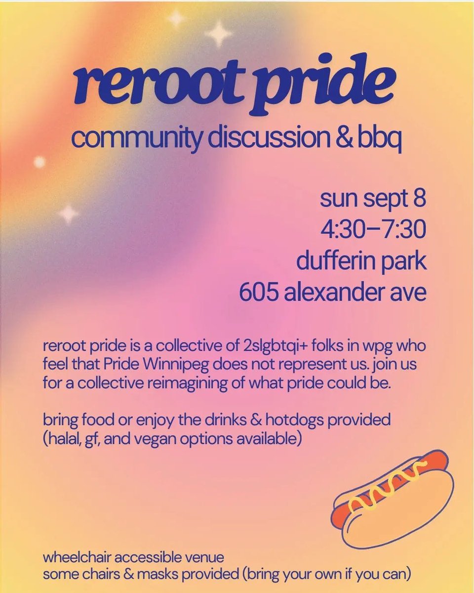 reroot pride, a collective who feel Pride Winnipeg does not adequately represent who it claims to, is hosting a discussion and barbecue to reimagine what a pride that represents our communities could look like 

Dufferin Park
Sun, Sept 8
4:30pm to 7:30

rerootpri.de/september-2024…