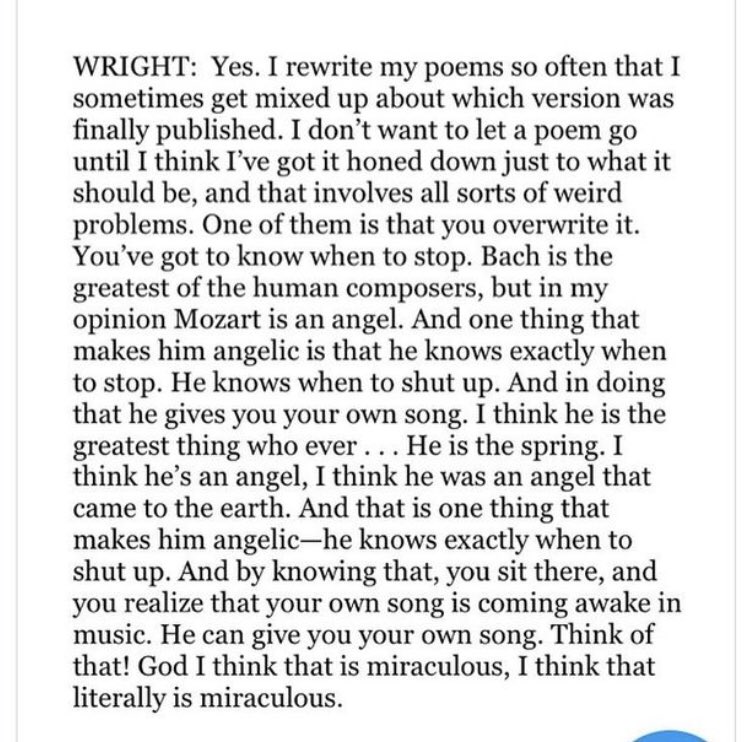 I'm in love with this. When an interviewer for The Paris Review asked the poet James Wright (1927-1980) about the process of creation, he gave the wildest answer ever: