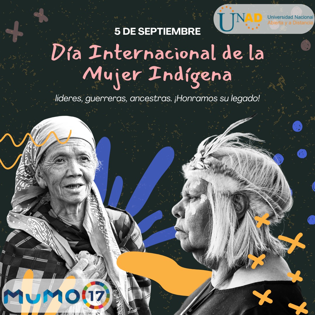 La UNAD se suma a la celebración del día internacional de la mujer indígena, reconociendo su importante valor en la historia y cultura. #UNAD