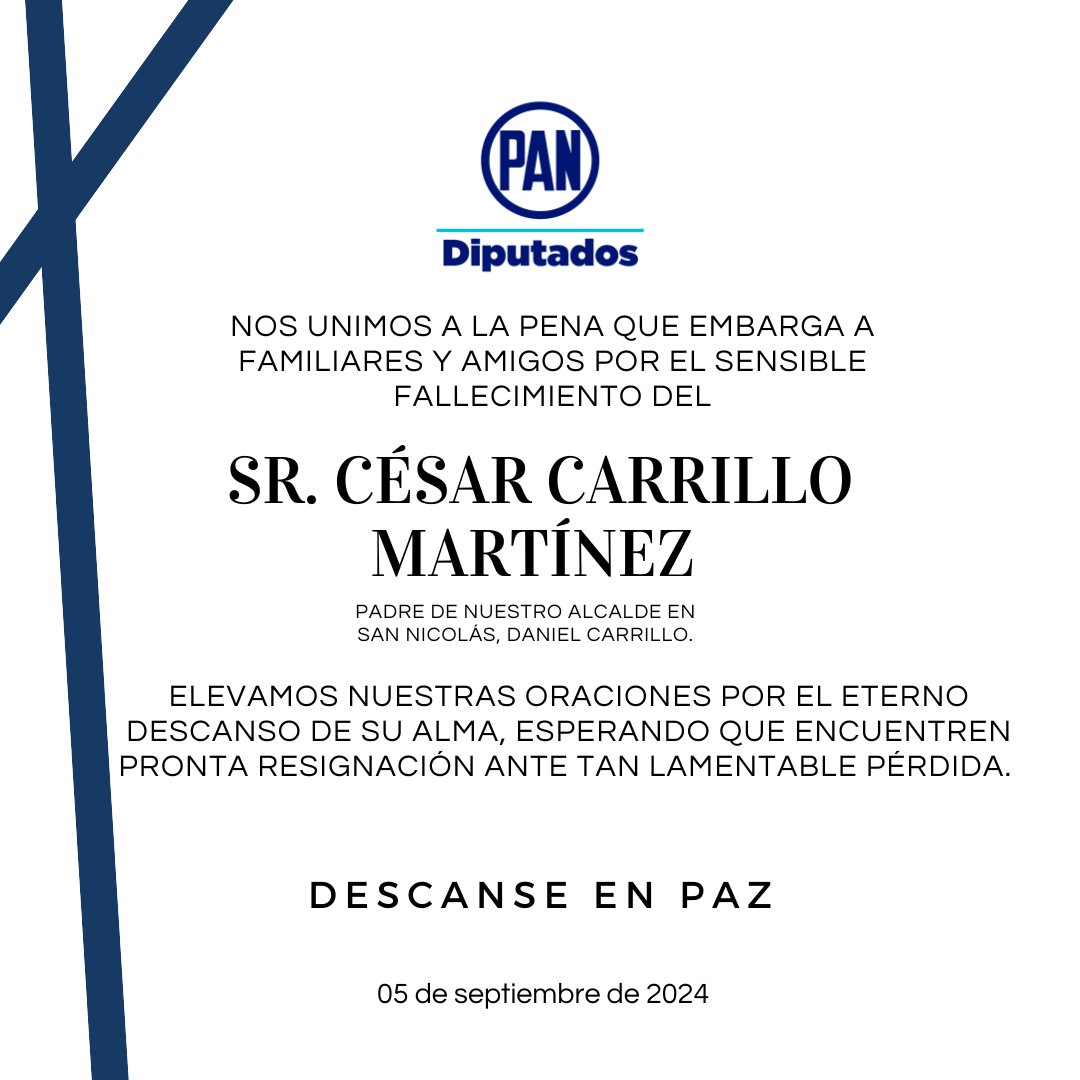 El Grupo Legislativo de Acción Nacional lamentamos el sensible fallecimiento del Sr. César Carrillo Martínez, Padre de nuestro Alcalde en San Nicolás <a href="/daniel_carrillo/">Daniel Carrillo Mtz</a>.

Deseamos de todo corazón pronta resignación para sus familiares y amigos. 

Descanse en paz 🙏🏻