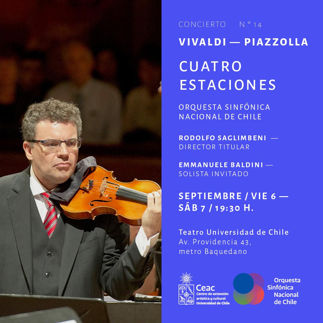 HOY y mañana SÁBADO 19:30h en el Teatro Uchile. Concierto N°14 de la Orquesta Sinfónica Nacional del Chile <a href="/lasinfonica/">Orquesta Sinfónica Nacional de Chile</a> "Cuatro estaciones" con versiones de Vivaldi y de Piazzolla, con el solista en violín Emmanuele Baldini como invitado. Más detalles en: uchile.cl/u219677