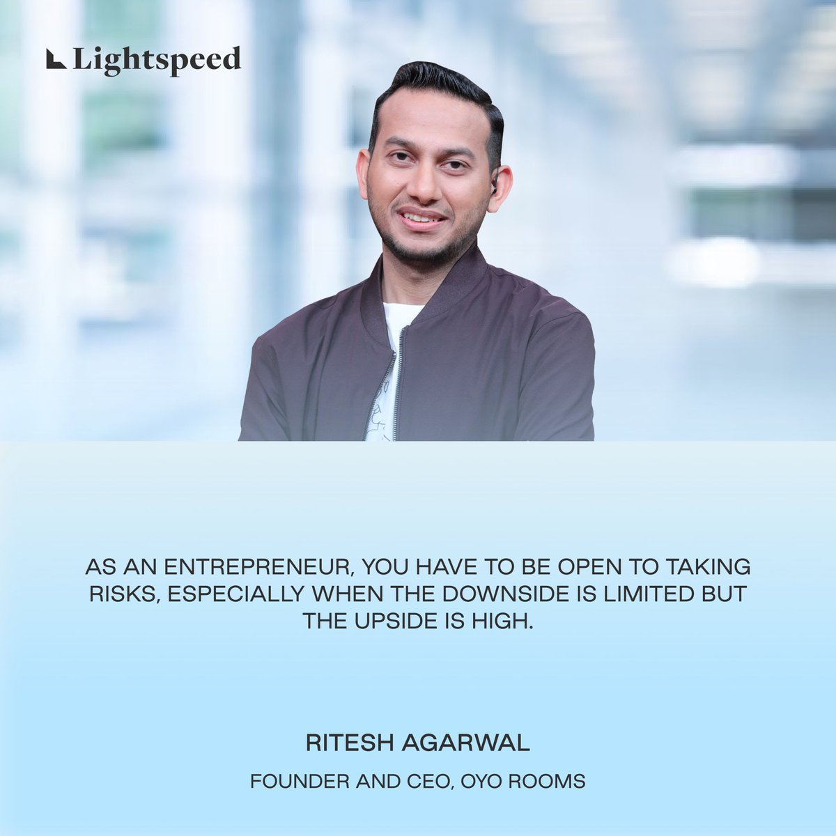 LightspeedIndia's tweet photo. .@riteshagar, CEO and Founder of @oyorooms, believes that risk-taking is a vital trait in entrepreneurship. Courageously venturing into the unknown, combined with calculated decision-making and strategic risk assessment, can open doors to immense opportunity. #FounderQuote https://t.co/cE8epgNptZ
