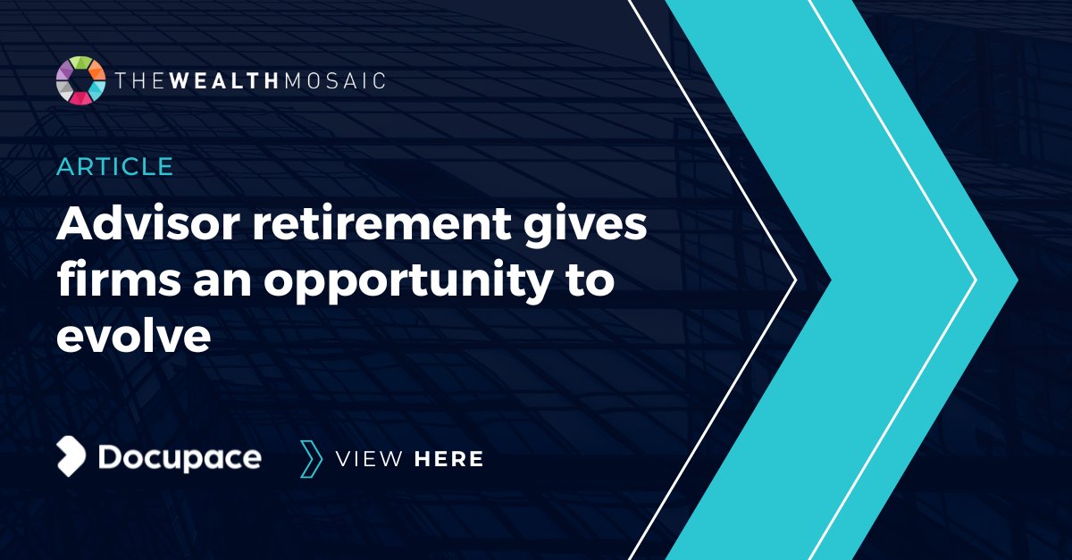 TheWealthMosaic's tweet image. Blog from @docupacetech: Advisor retirement gives firms an opportunity to evolve

View here: thewealthmosaic.com/vendors/docupa…

#wealthmanagement #FinTech #advisertech #WealthTech #TWMMembers