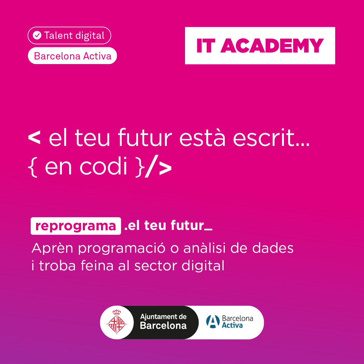 barcelonactiva's tweet image. 💻 Anima't a fer un canvi professional i reprograma el teu futur amb #ITAcademy!
Tens a la teva disposició cursos gratuïts per formar-te en #programació o anàlisi de dades.
Més del 80% dels alumnes ja han trobat feina 🚀
Info i inscripcions: loom.ly/KkNo0sU 🔗