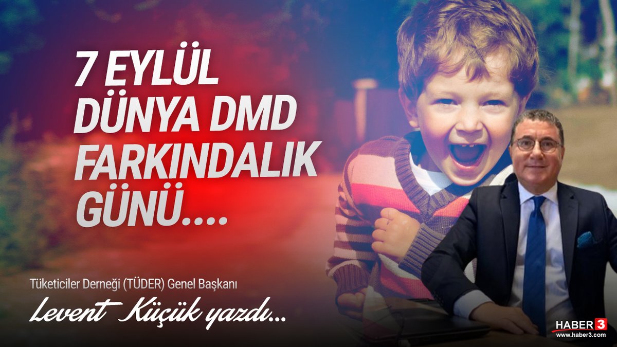 Tüketiciler Derneği (TÜDER) Genel Başkanı Levent Küçük yazdı: 7 Eylül dünya DMD Farkındalık Günü
haber3.com/kose-yazisi/7-…