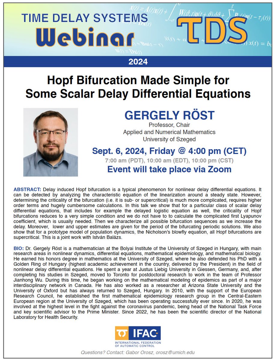 Hopf bifurcation made simple for some scalar delay differential equations
DATE &amp; TIME:      September 6, 2024, Friday @ 4:00 pm (CET), 7:00 am (PDT), 10:00 am (EDT), 11:00 pm (CST)
REGISTRATION:  umich.zoom.us/meeting/regist…