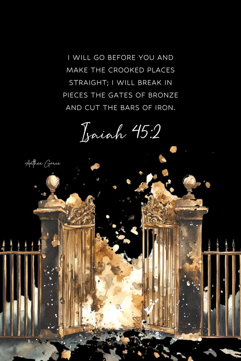 I will go before you and make the crooked places straight; I will break in pieces the gates of bronze and cut the bars of iron.

- Isaiah 45:2