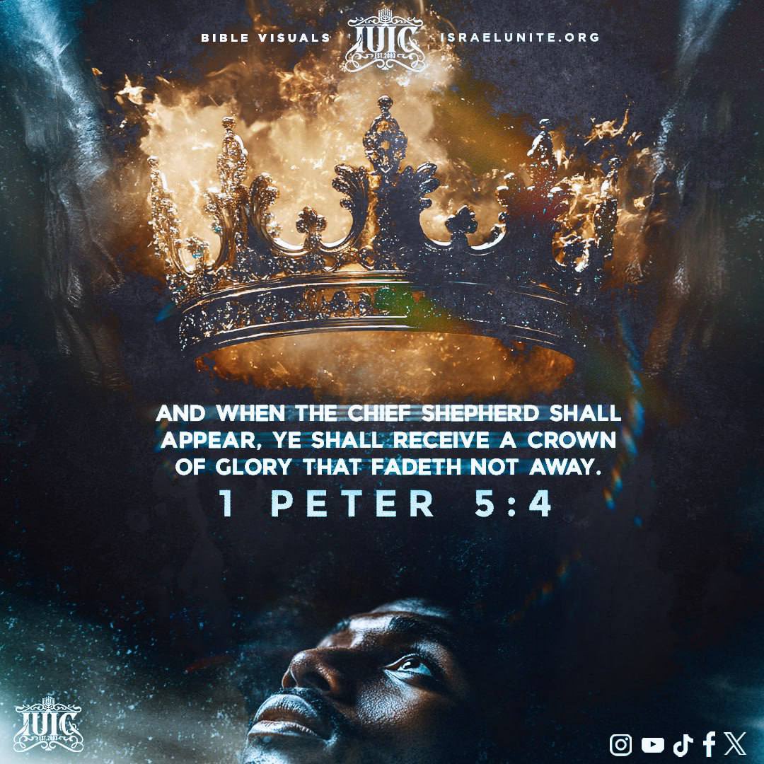 1 Peter 5:4 And when the chief Shepherd shall appear, ye shall receive a crown of glory that fadeth not away.

#DailyBread #BibleVisuals #Bible #Scriptures #IUIC #Israelites