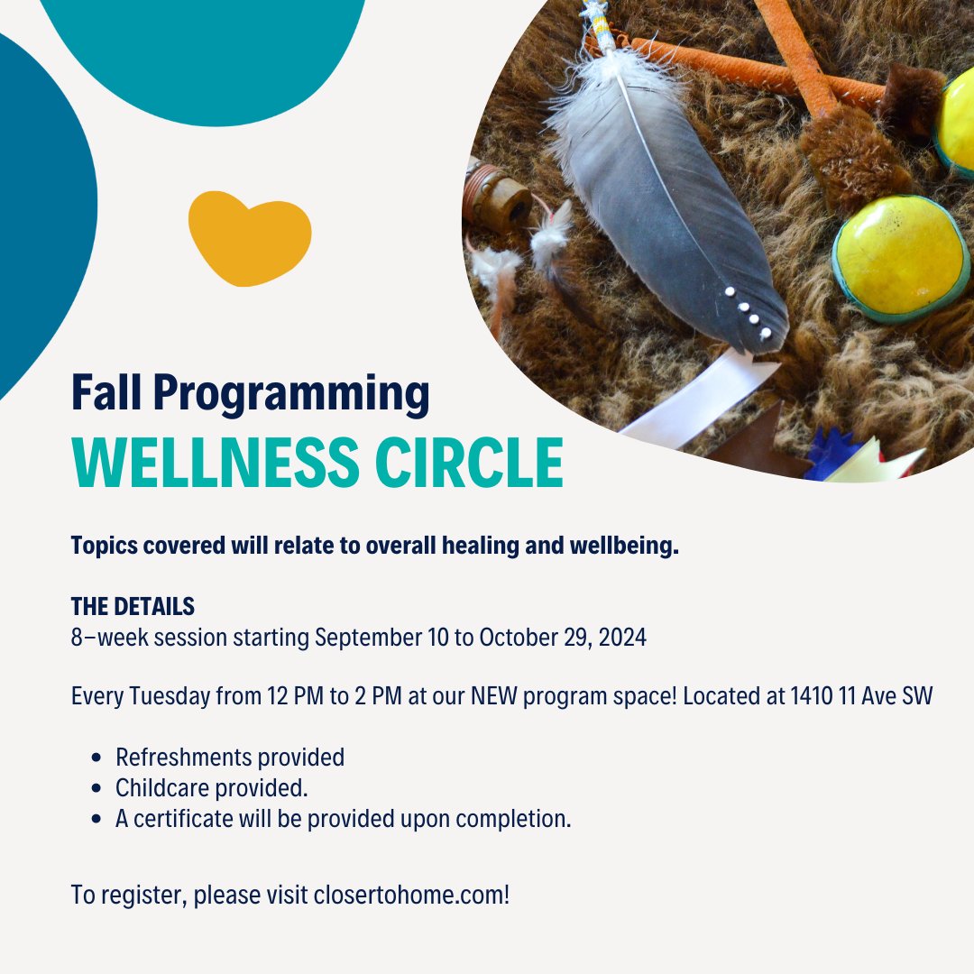 🍂 FALL PROGRAM ALERT! 🍂

We’re thrilled to introduce our 8-week Wellness Circle, open to all! 

🗓️ Sept 10 - Oct 29, 2024
🕔 Every Tuesday, 12 PM - 2 PM
📍 NEW Location: Ee-Des-Spoom-Ooh-Soop, 1410 11 Ave SW

Don’t miss out—register on our website! 💻

closertohome.com/programs/welln…
