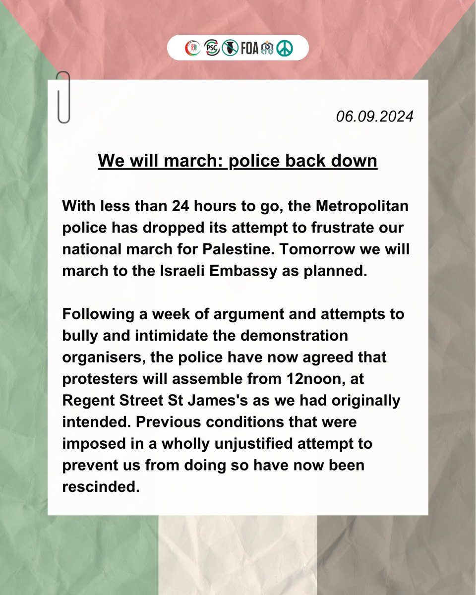 We will march! 🇵🇸✊ Police back down.

After a week of obstruction the police have rescinded their unjustified and unexplained conditions. We march as planned. See you at 12 noon in Regent Street St James, London tomorrow. 
#StopArmingIsrael #EndtheGenocide #FreePalestine  🧵1/3