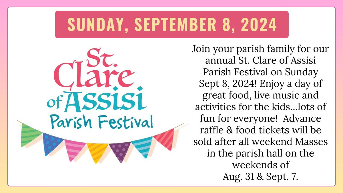 🎉JOIN US THIS WEEKEND for our annual St. Clare of Assisi Parish Festival: Sunday SEPTEMBER 8 from 1-6pm.  Enjoy a day of great food, live music, &amp; activities for the kids...lots of fun for everyone!