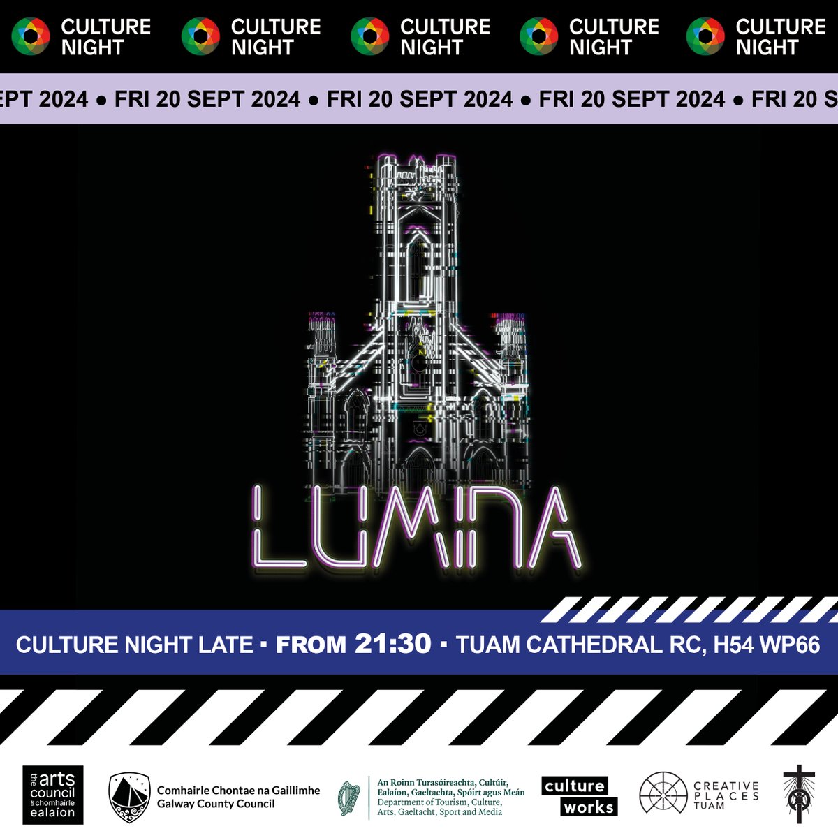<a href="/CultureNight/">Culture Night</a> <a href="/cultureworksie/">Culture Works</a> <a href="/GalwayCoCo/">Galway County Council</a> <a href="/artscouncil_ie/">The Arts Council / An Chomhairle Ealaíon</a> <a href="/GalwayCoPPN/">Galway County PPN</a> <a href="/PublicArtGalway/">Galway County Arts Office</a> Get ready for an unforgettable #CultureNight in Tuam and watch as Tuam Cathedral is transformed into a breathtaking canvas of light and sound for Lumina! 

More info: culturenight.ie/event/lumina/