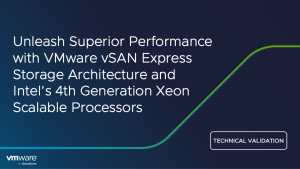 Unleash Superior Performance with VMware vSAN Express Storage Architecture and Intel’s 4th Generation Xeon Scalable Processors dy.si/7Gri3