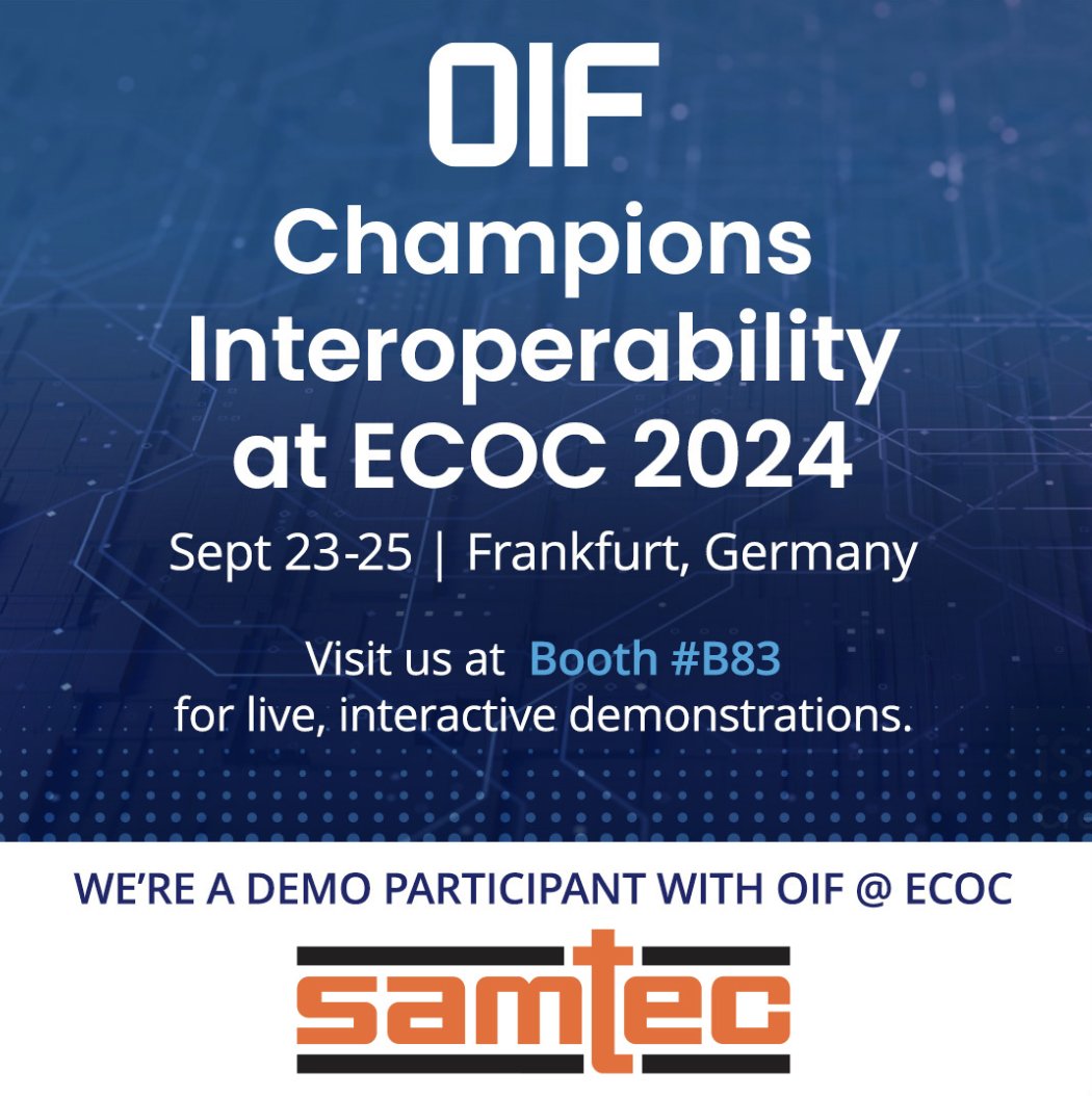 SamtecInc's tweet image. Visit us in the @OIForum Interoperability Demo at #ECOC2024 - showcasing the technology necessary to address the surging demand for Next-Generation Network Solutions. oiforum.com/meetings-event… 
#OIFInteroperability #OIFInteropDemo #OIFatECOC