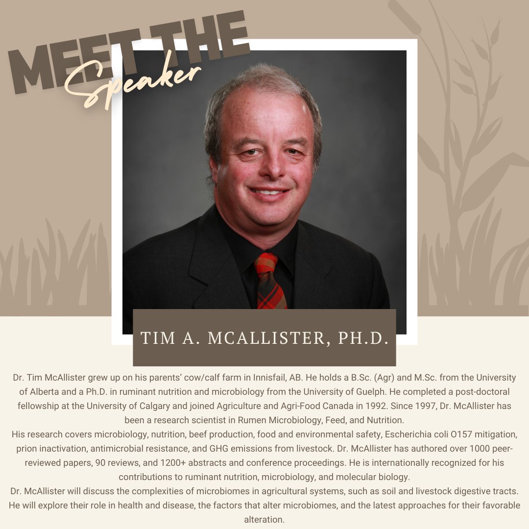 SPEAKER SPOTLIGHT! Tim McAllister

Tim will be speaking at the Western Canada Conference on Wednesday December 11, his presentation title is Unraveling the Secrets of Agricultural Microbiomes.