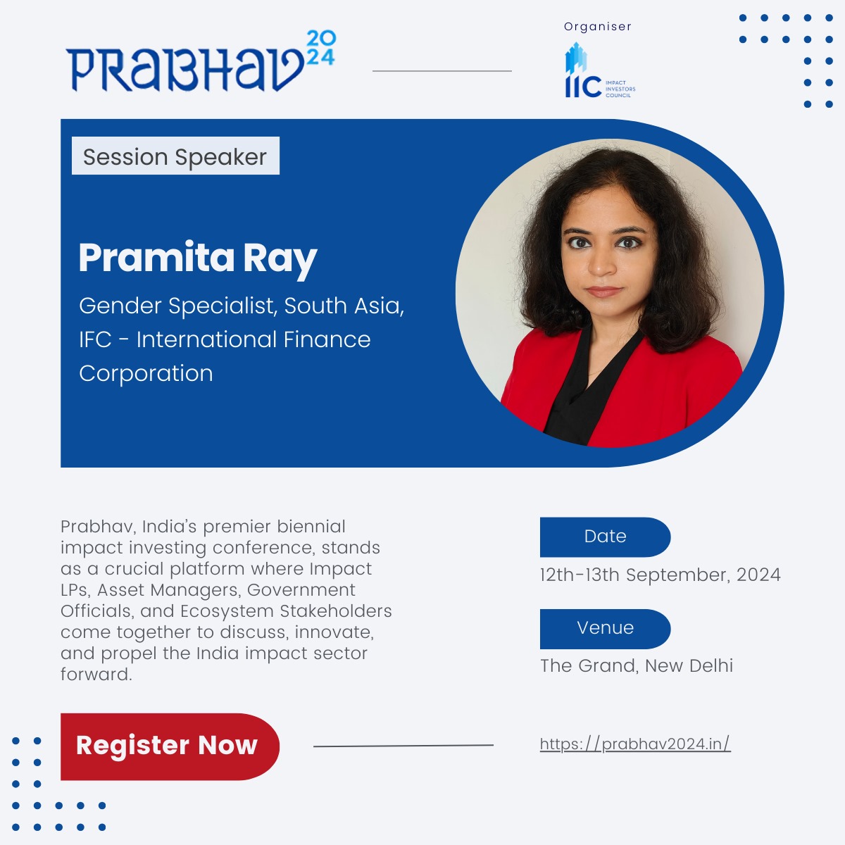 Join Pramita Ray, Gender Specialist, South Asia, IFC - International Finance Corporation, at Prabhav 2024 happening on the 12th &amp; 13th of September, 2024, at The Grand, New Delhi.