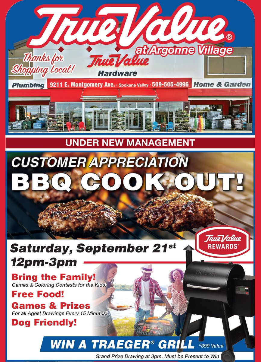 SATURDAY (tomorrow) 12pm-3pm #FREE event! #TrueValue at Argonne Village
🔥BBQ Cookout &amp; Customer Appreciation Day!🔥 
 **WIN a TRAEGER GRILL**  Free Food, Games, Prizes🎯🍔 Family friendly, Dog friendly🐶
📍9211 E Montgomery Ave #SpokaneValley
As featured in the Spokane Exchange!