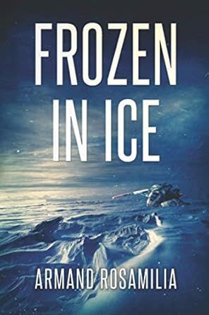 Frozen In Ice by Armand Rosamilia

"Chilling tale of horror! Who doesn’t love aliens, horror and Antarctica bound together in a meat sack?" - <a href="/amazon/">Amazon</a> review

buff.ly/3jjpoDq

<a href="/ArmandAuthor/">Armand Rosamilia</a>