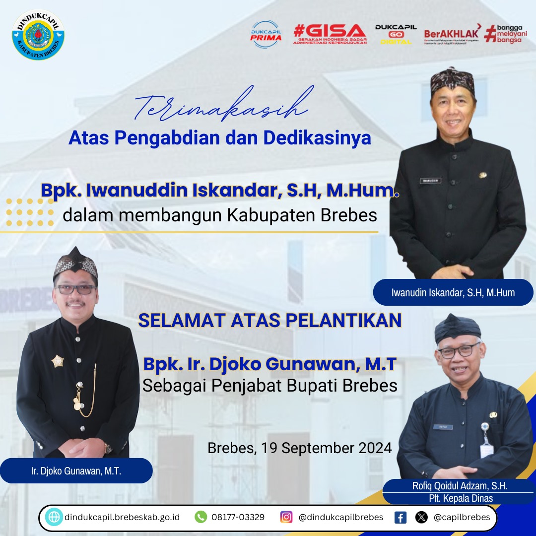 Terima kasih atas Dedikasi dan Pengabdiannya Bapak Iwanuddin Iskandar, M.Hum.
Selamat bertugas Bapak Ir. Djoko Gunawan, M.T. sebagai Pj. Bupati Brebes
