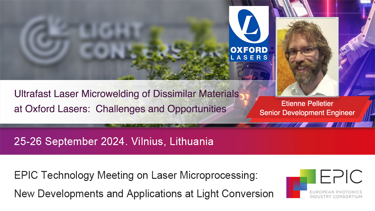 Oxford Lasers' Dr. Etienne Pelletier speaking on Ultrafast #Microwelding of Dissimilar Materials at <a href="/EPIC_photonics/">EPIC Photonics</a>'s  #technology meeting on #Laser Microprocessing (25-26 Sept), Vilnius, Lithuania. 
Event website: bit.ly/4exciK5

#photonics #semiconductor #innovation