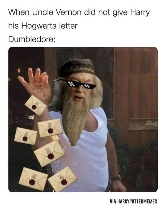 "This boy's had his name down ever since he were born!" - Rubeus Hagrid