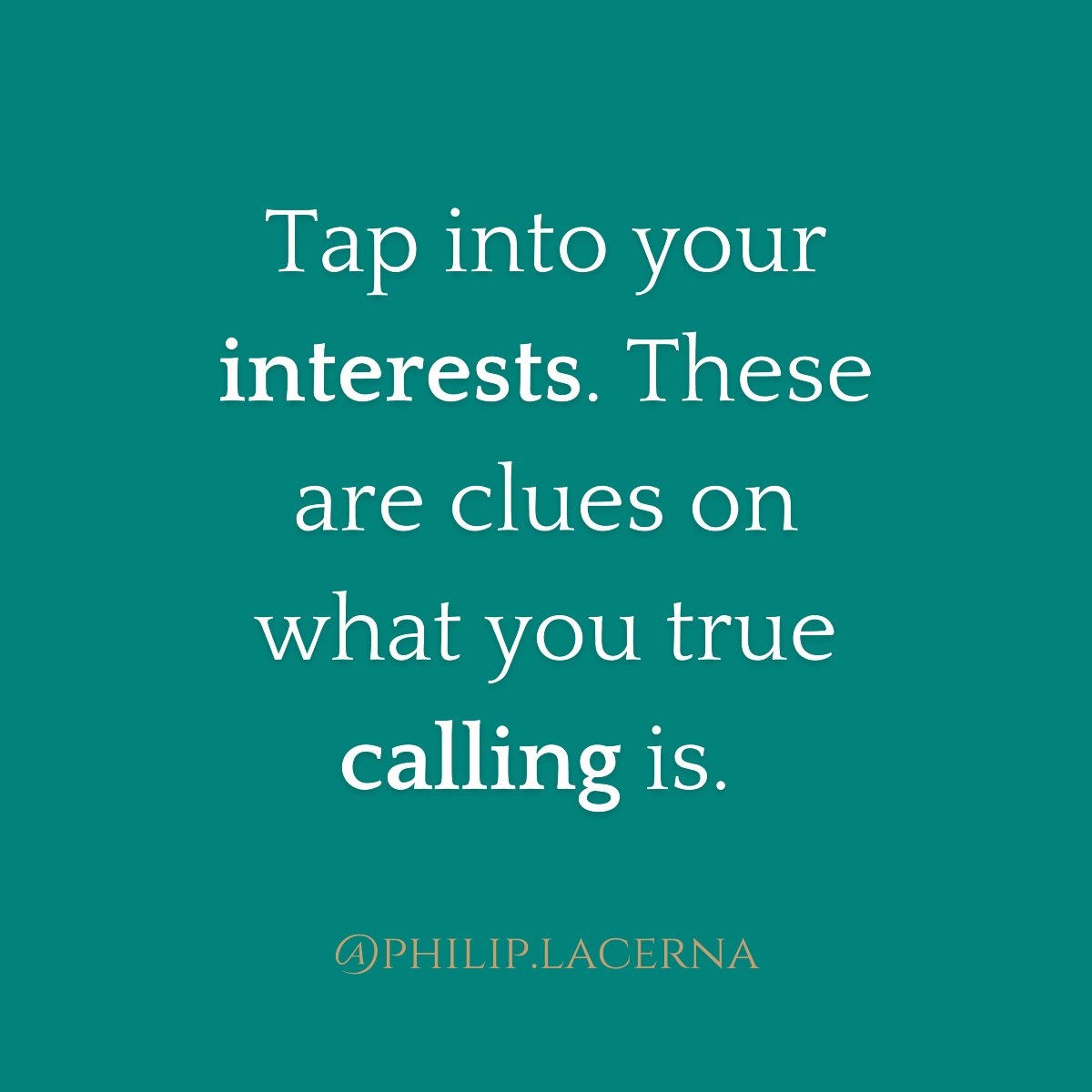 Your interests come from different things: your upbringing, friends, environment etc.

These were strategically placed by the creator to make you realize what you were meant to do in this world.