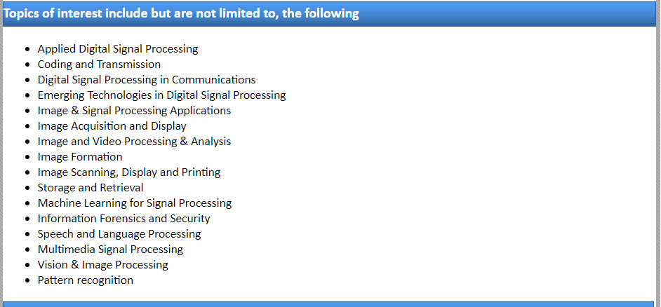 SipijJ47277's tweet image. #automotivesignalprocessing #biomedicalapplications #digitalimageprocessing
**H index-34**
Signal & Image Processing : An International Journal (SIPIJ)
ISSN : 0976 - 710X (Online) ; 2229 - 3922 (print)
Webpage url - airccse.org/journal/sipij/…
Contact Us :sipijjournal@airccse.org