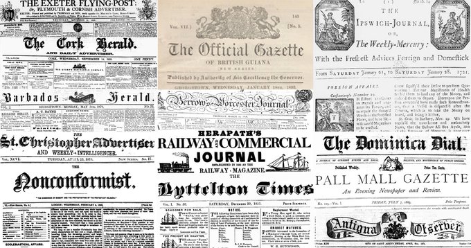 Landscape montage of newspaper mastheads arranged in three columns, all black and white unless stated. From top left clockwise: the Exeter Flying Post, the Cork Herald, the Barbados Herald, the St. Christopher Advertiser and Weekly Intelligencer, the Nonconformist, the Official Gazette of British Guiana (in a sepia tone), Berrow's Worcester Journal, Herapath's Railway and Commercial Journal, the Lyttelton Times, the Ipswich Journal, the Dominica Dial and the Pall Mall Gazette.
